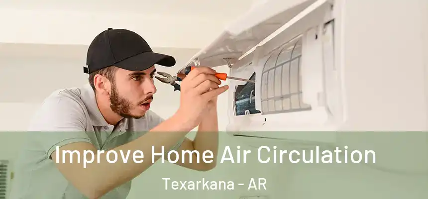  Improve Home Air Circulation Texarkana - AR