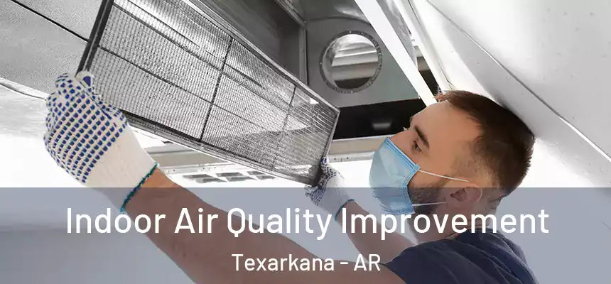 Indoor Air Quality Improvement Texarkana - AR