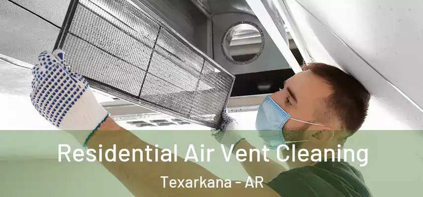  Residential Air Vent Cleaning Texarkana - AR