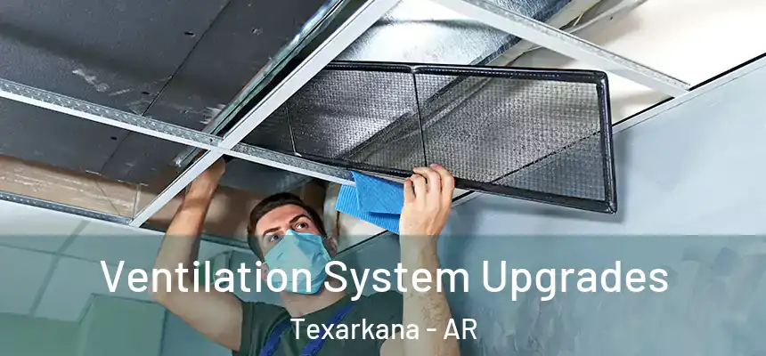  Ventilation System Upgrades Texarkana - AR